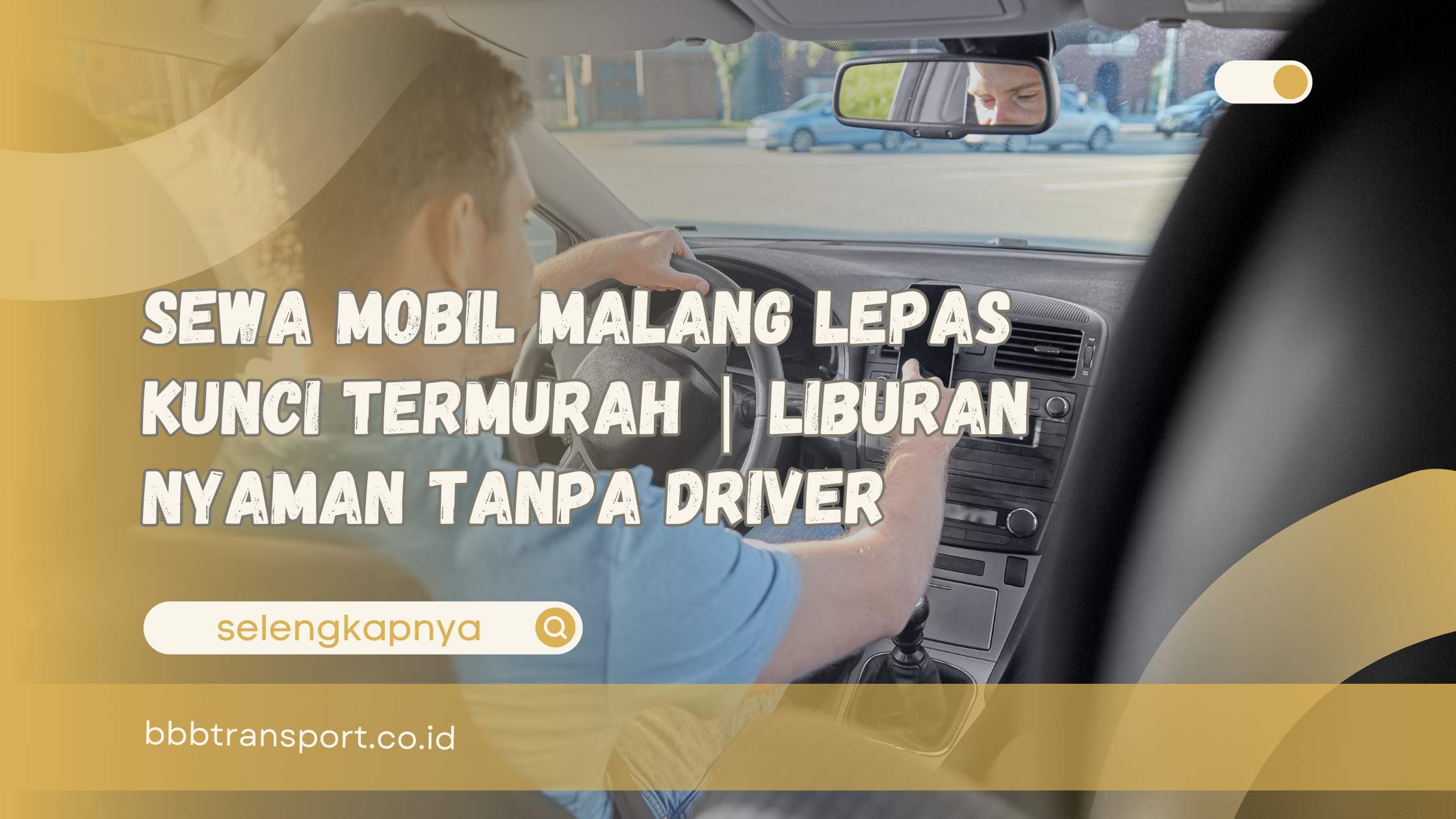 Sewa Mobil Malang Lepas Kunci Termurah Liburan Nyaman Tanpa Driver