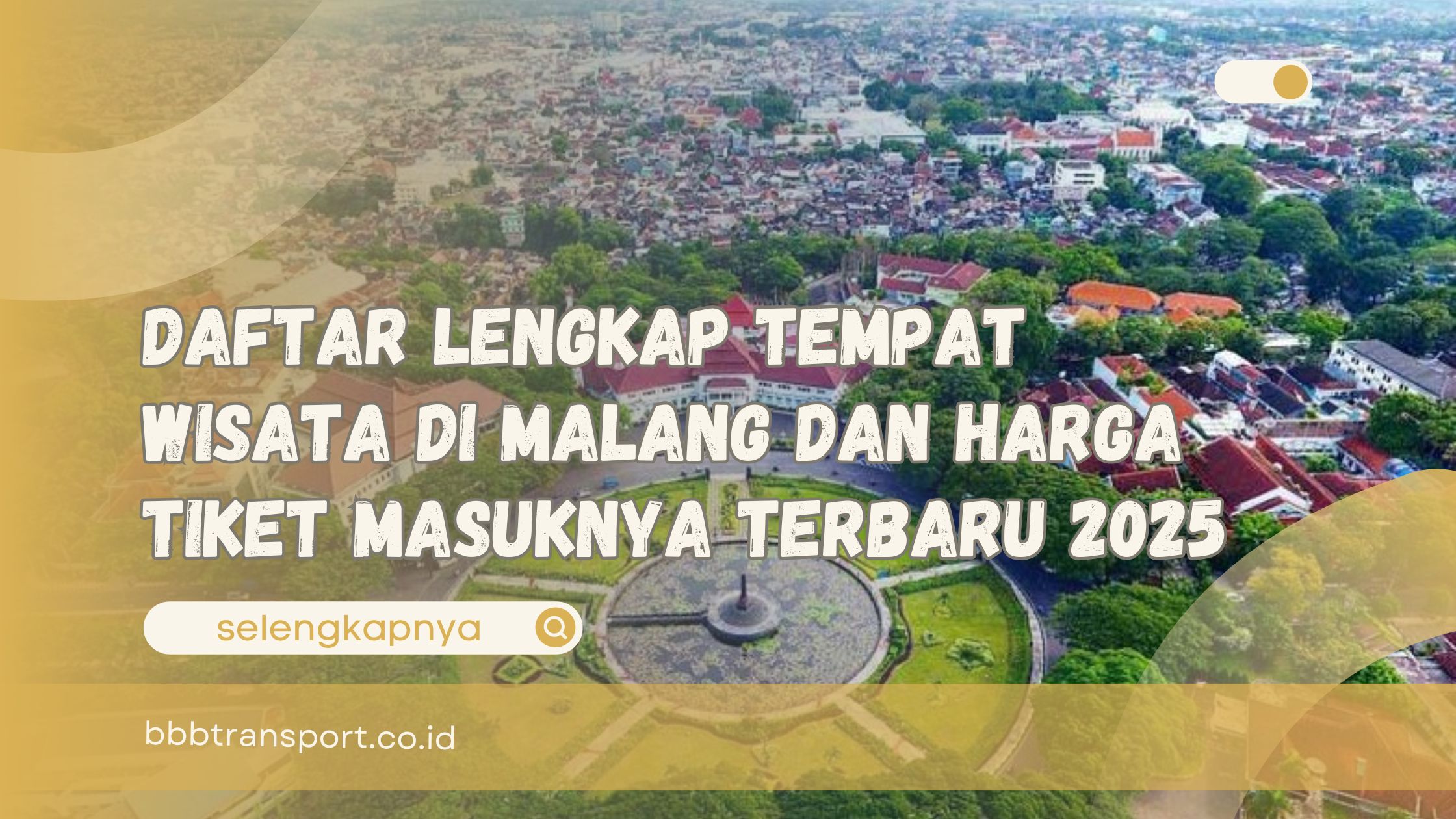 Daftar Lengkap Tempat Wisata di Malang dan Harga Tiket Masuknya Terbaru 2025