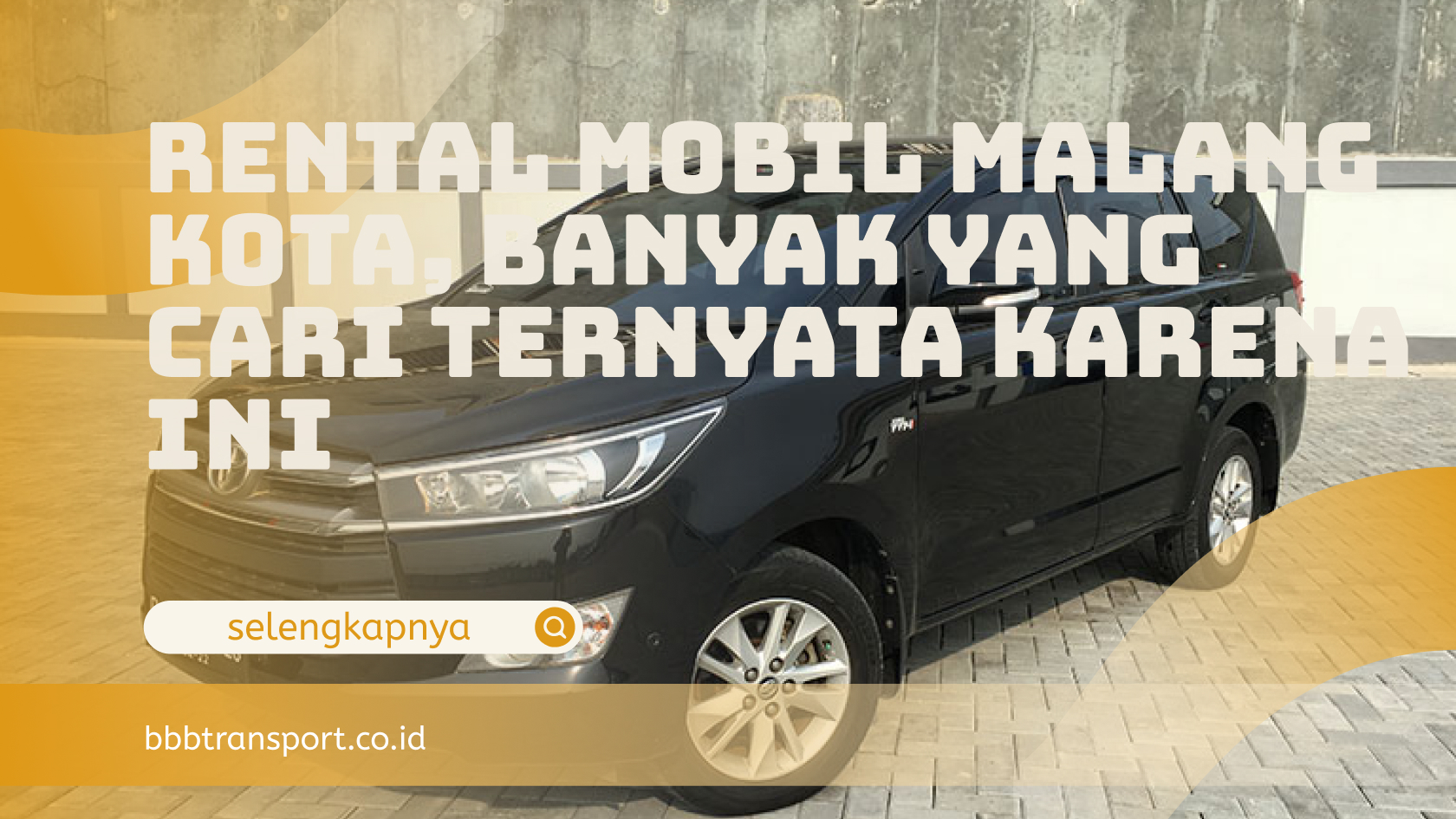 Rental Mobil Malang Kota, Banyak yang Cari Ternyata Karena Ini