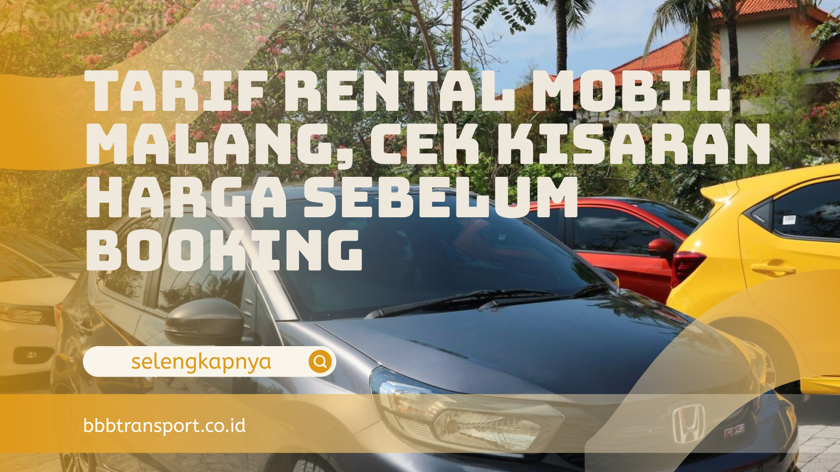 Tarif Rental Mobil Malang, Cek Kisaran Harga Sebelum Booking