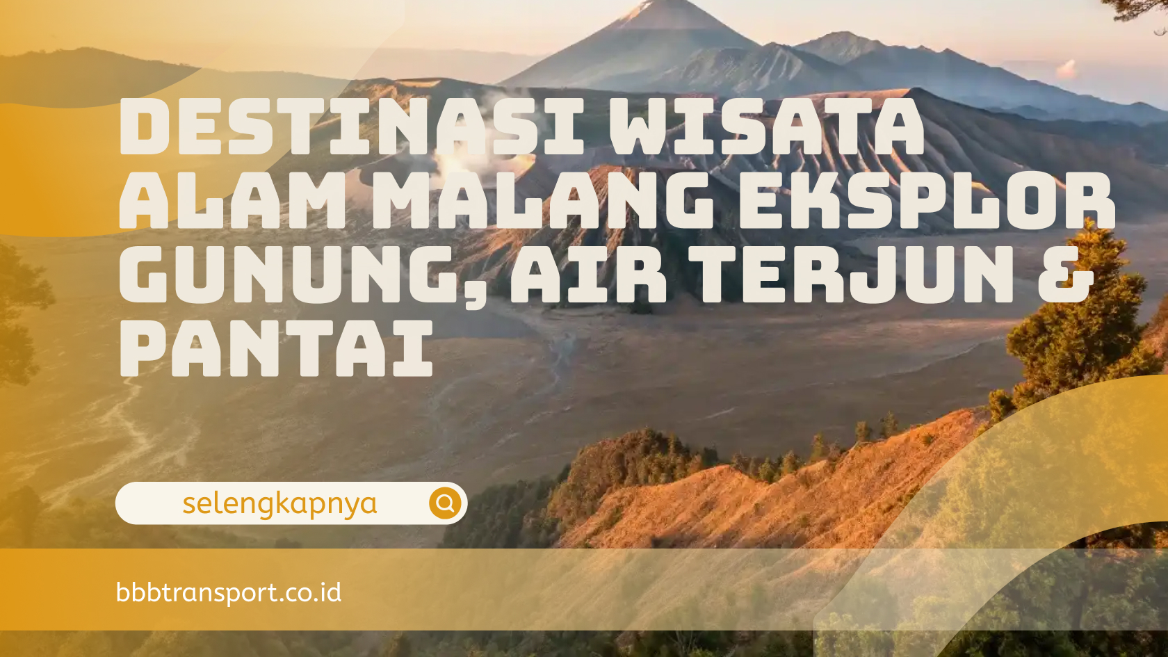Destinasi Wisata Alam Malang Eksplor Gunung, Air Terjun & Pantai