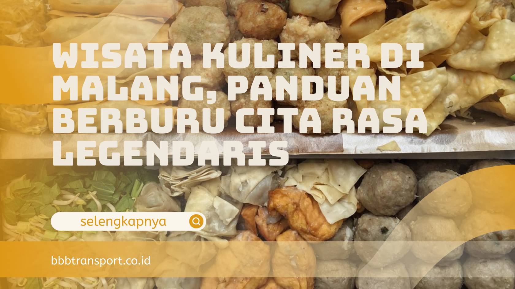 Wisata Kuliner di Malang, Panduan Berburu Cita Rasa Legendaris