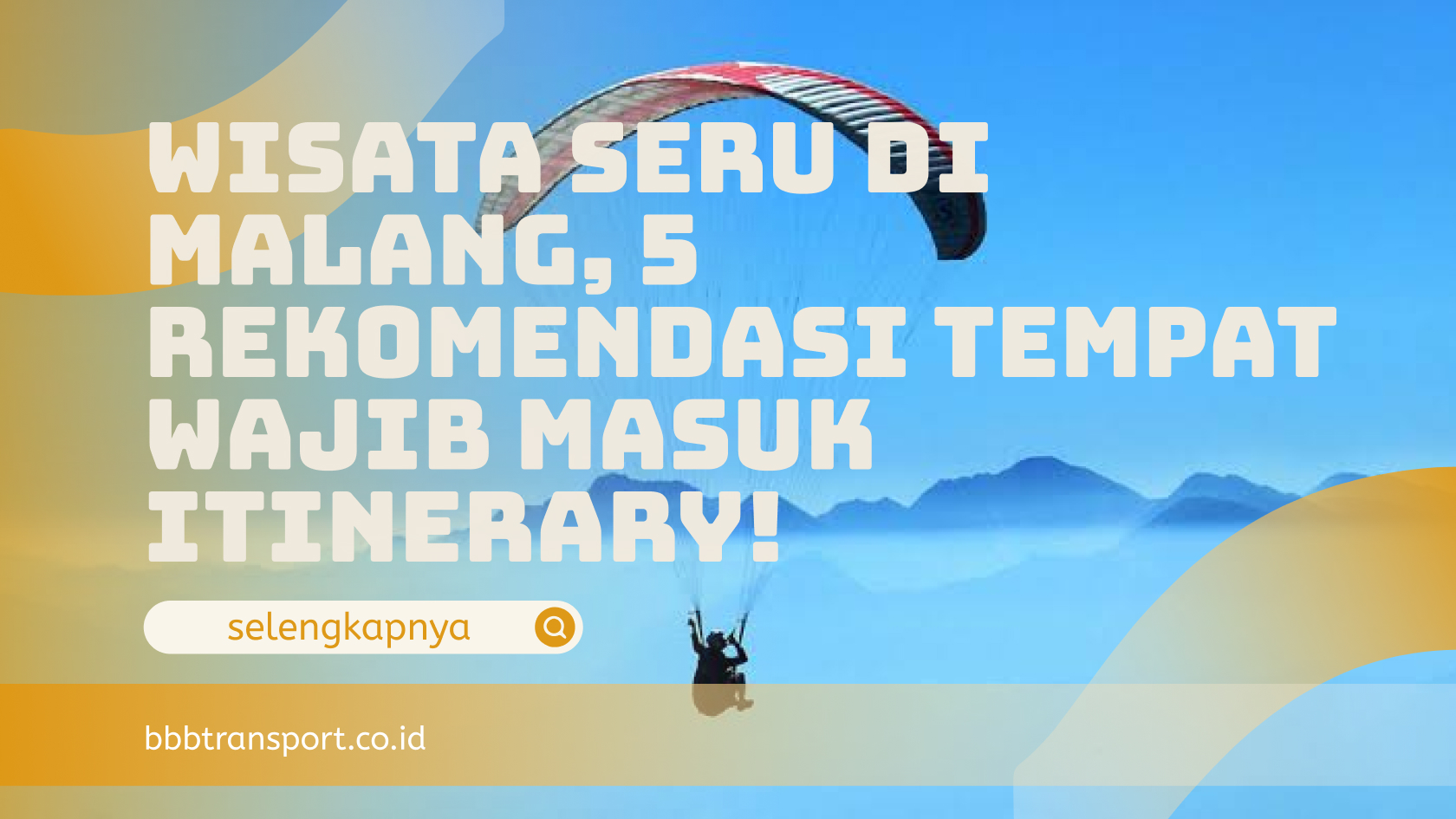 Wisata Seru di Malang, 5 Rekomendasi Tempat Wajib Masuk Itinerary!